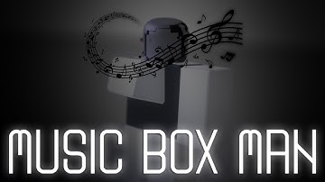 Roblox Script Showcase Episode#1468/Music Box Man
