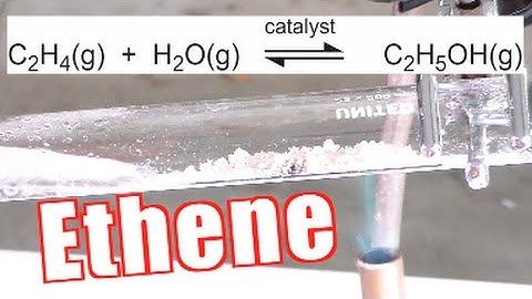 How to Make Ethene (Ethylene) - Catalytic Dehydration of Ethanol