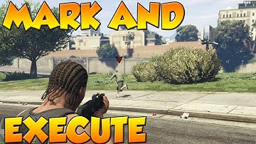 GTA 5 PC MODS - MARK AND EXECUTE