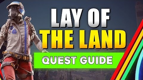 ARC Raiders Lay of the Land Quest Guide
