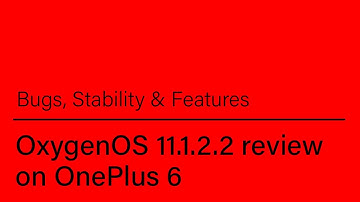 OxygenOS 11.1.2.2 review on OnePlus 6!