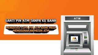 LUPA PIN ATM BANK MEGA : CARA MENGATASI LUPA PIN ATM BANK MEGA TANPA DATANG KE KANTOR CABANG BANK