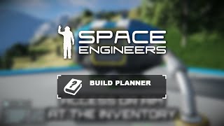 Space Engineers Tutorial: Build Planner