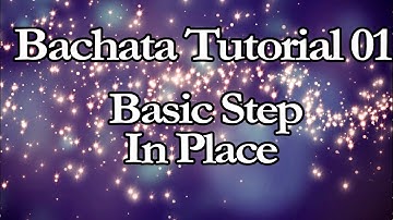 Bachata Tutorial 01: Learn Bachata Basic Step in Place (by Marius)