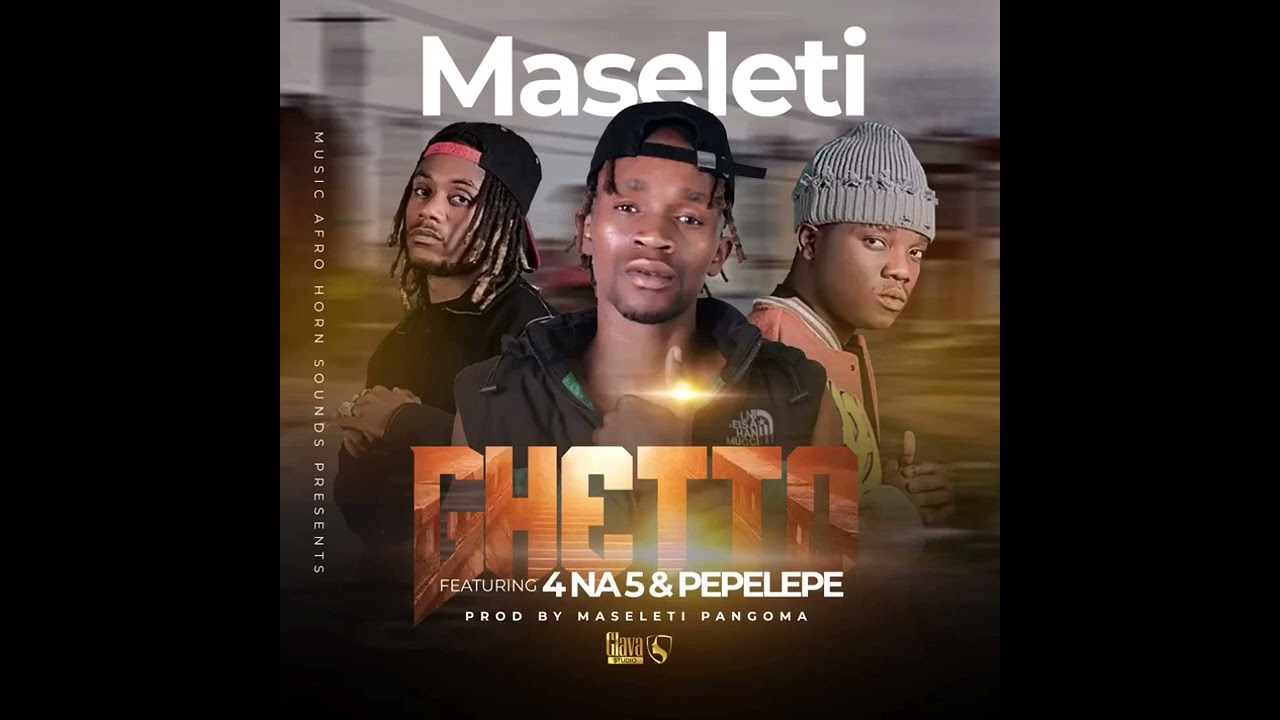 Maseleti ft 4na5 x Pepelepe _Iyankonsha Ni Ghetto Produced By Maseleti Pangoma