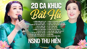 20 CA KHÚC BẤT HỦ ĐỂ ĐỜI CỦA NSND THU HIỀN - Nhạc Trữ Tình Cách Mạng Ngàn Năm Có Một