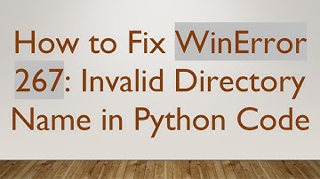 How to Fix WinError 267: Invalid Directory Name in Python Code
