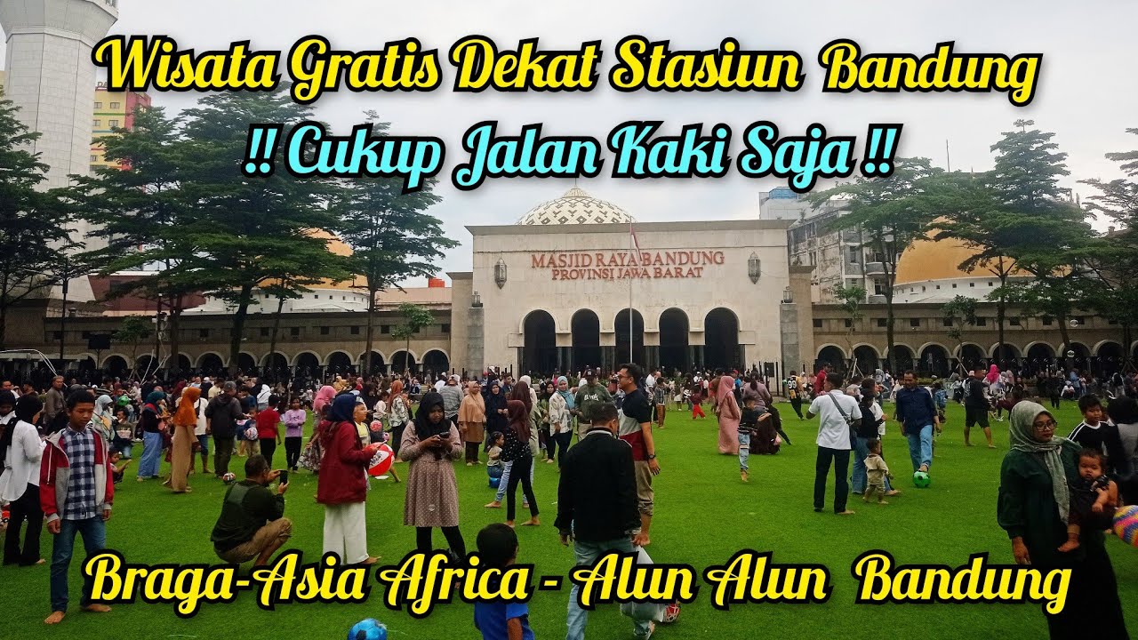 WISATA GRATIS DEKAT STASIUN BANDUNG !! CUKUP JALAN KAKI SAJA KE BRAGA, ASIA AFRIKA & ALUN ALUN !!