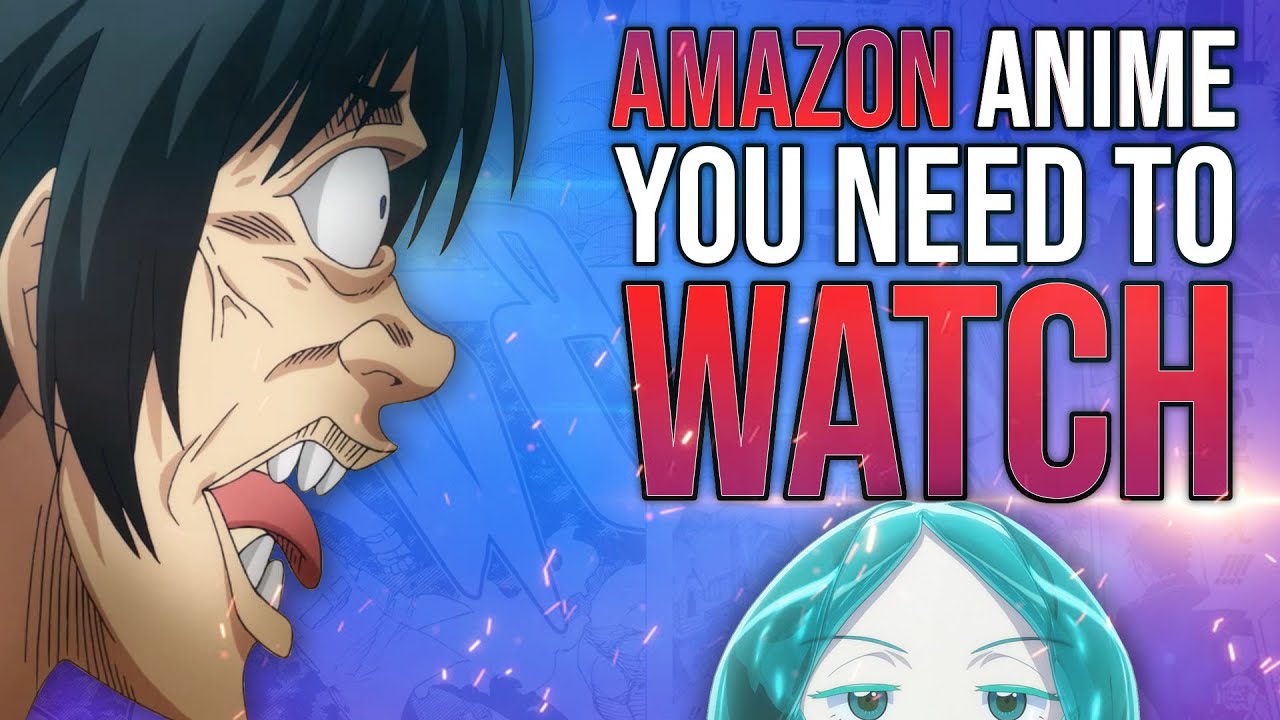 The 9 Best Amazon Prime Anime You Need To Watch Youtube