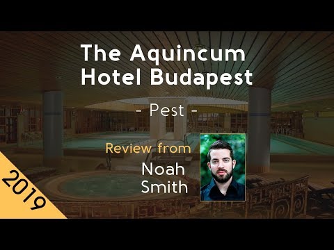 The Aquincum Hotel Budapest 4⋆ Review 2019