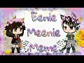 Eenie Meenie Meme 🌸 // Gacha Club