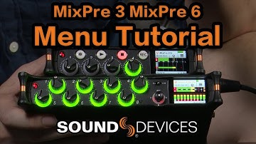 Rewind : Sound Devices MixPre 3, MixPre 6 Menu Tutorial