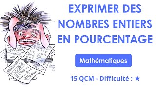 Exprimer des nombres entiers en pourcentage - 15 QCM - Difficulté : ★