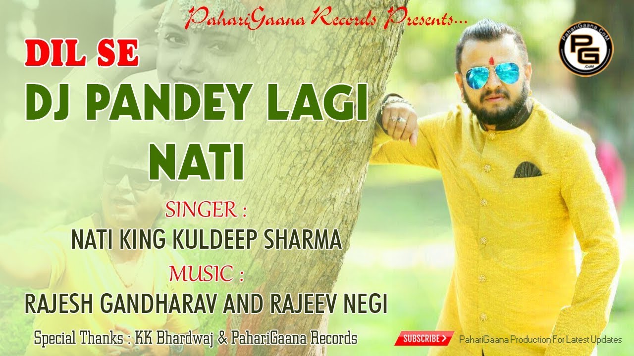 DJ PANDEY LAGI NATI  Dil Se  Nati King Kuldeep Sharma  PahariGaana Production