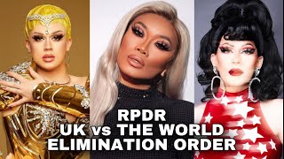 RPDR UK vs THE WORLD Elimination Order