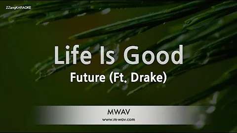 Future-Life Is Good (Ft. Drake) (Karaoke Version)