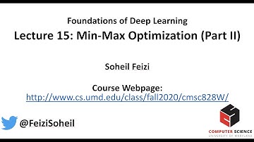 Lecture 15 - Deep Learning Foundations by Soheil Feizi : Min-Max Optimization (Part II)