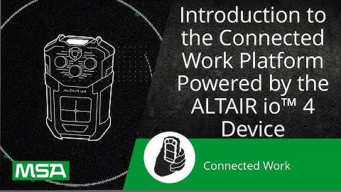 MSA+ Connected Work Platform, driving ALTAIR io™ 4 Connected Gas Detector