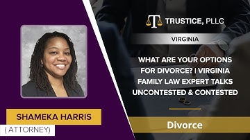 What Are Your Options For Divorce? | Virginia Family Law Expert Talks Uncontested & Contested