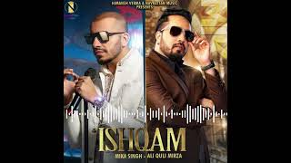 Ishqam | full Audio | Mika Singh Ft. Ali Quli Mirza | Navrattan Music | Himansh Verma | 2020