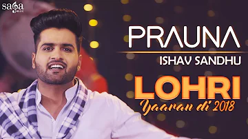 Prauna : Ishav Sandhu | Lohri Yaaran Di 2018 | New Punjabi Song 2018 | Saga Music