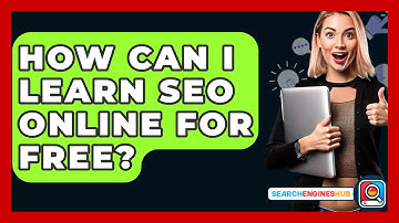 How Can I Learn SEO Online For Free? - SearchEnginesHub.com