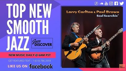 New Smooth Jazz: Larry Carlton & Paul Brown - Stomp (@bro_paul1963 @larrycarlton335 Best Smooth Jazz