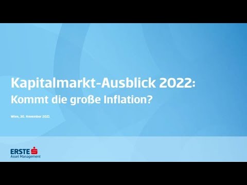 Kapitalmarkt-Ausblick 2022: Kommt die große Inflation?
