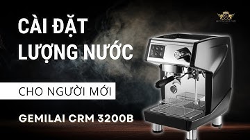 Hướng dẫn cài đặt setup lượng nước máy pha cà phê #Gemilai CRM #3200B. Khởi Nghiệp Cafe - 0977794712