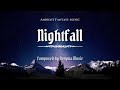 Nightfall  serene ambient fantasy music