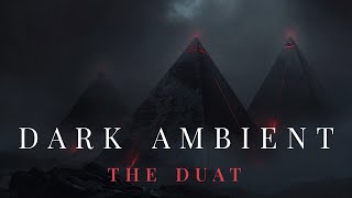 Dark Atmospheric Ambient Music - The Duat