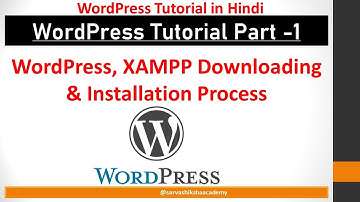 WordPress Tutorial for beginners | WordPress & XAMPP Download & Installation | Website & Blogs