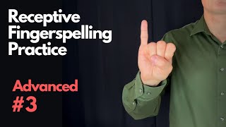 Receptive ASL Fingerspelling Practice | Advanced #3