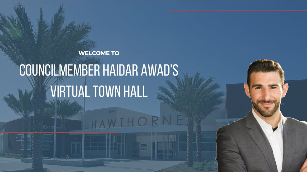 Hawthorne City Councilmember Haidar Awad Hosts Virtual Town Hall | September 10, 2020 | Hawthorne