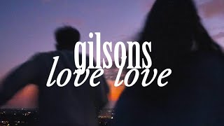 gilsons - love love