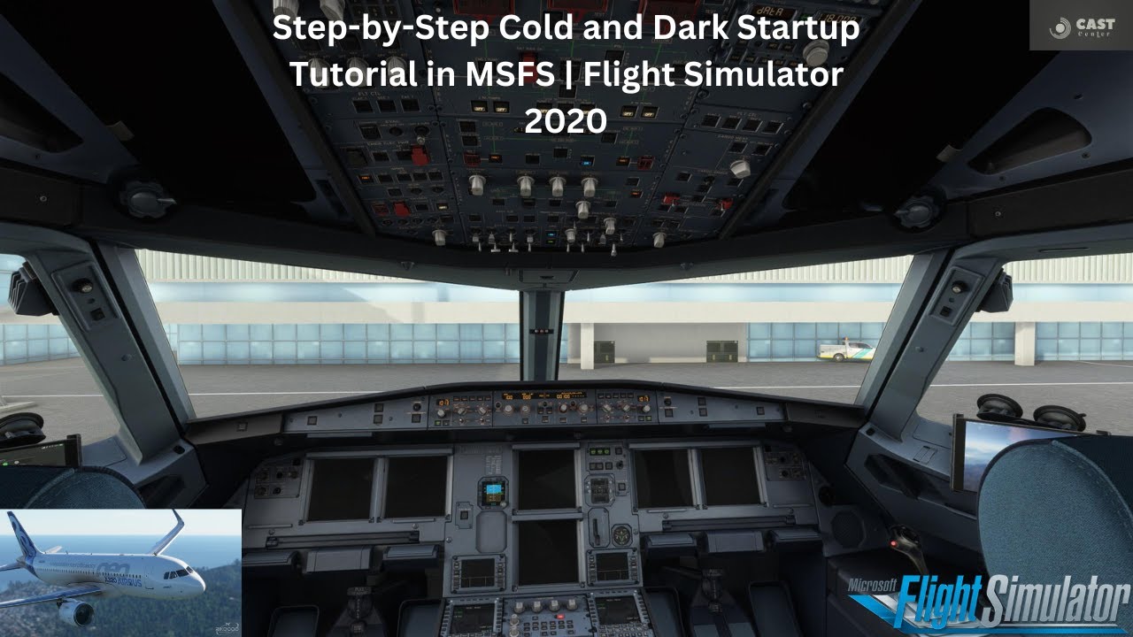 Step-by-Step Cold and Dark Startup Tutorial in MSFS | Flight Simulator ...