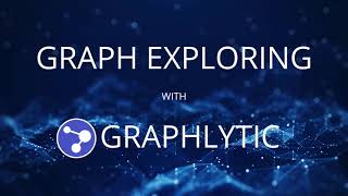 Graph Exploring With Graphlytic