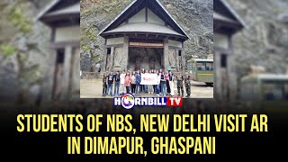 STUDENTS OF NBS, NEW DELHI VISIT AR IN DIMAPUR, GHASPANI