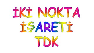 İki Nokta Tdk İki Nokta Nedir İki Nokta Örnekleri İki Nokta Nerede Kullanılır Bilgiyelpazesi