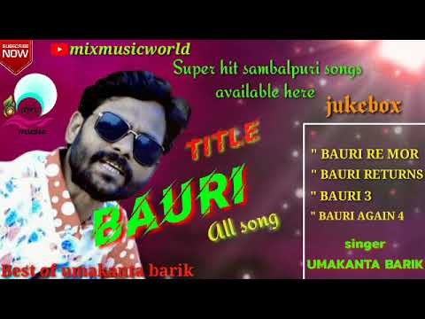 Bauri  all TITLE SONG Ft Umakanta barik super hit songs