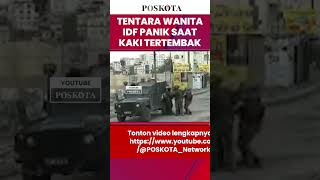 Tentara Wanita IDF Panik Saat Kakinya Tertembak Pejuang Perlawanan