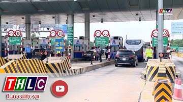 Mức phí tuyến đường cao tốc Nội Bài - Lào Cai sẽ tăng từ 1/2/2024 | THLC