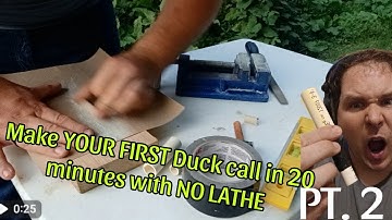 How to make your first duck call in 20 minutes without a lathe. pt. 2