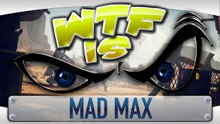 ► WTF Is... - Mad Max ? ► WTF Is... - Mad Max ?