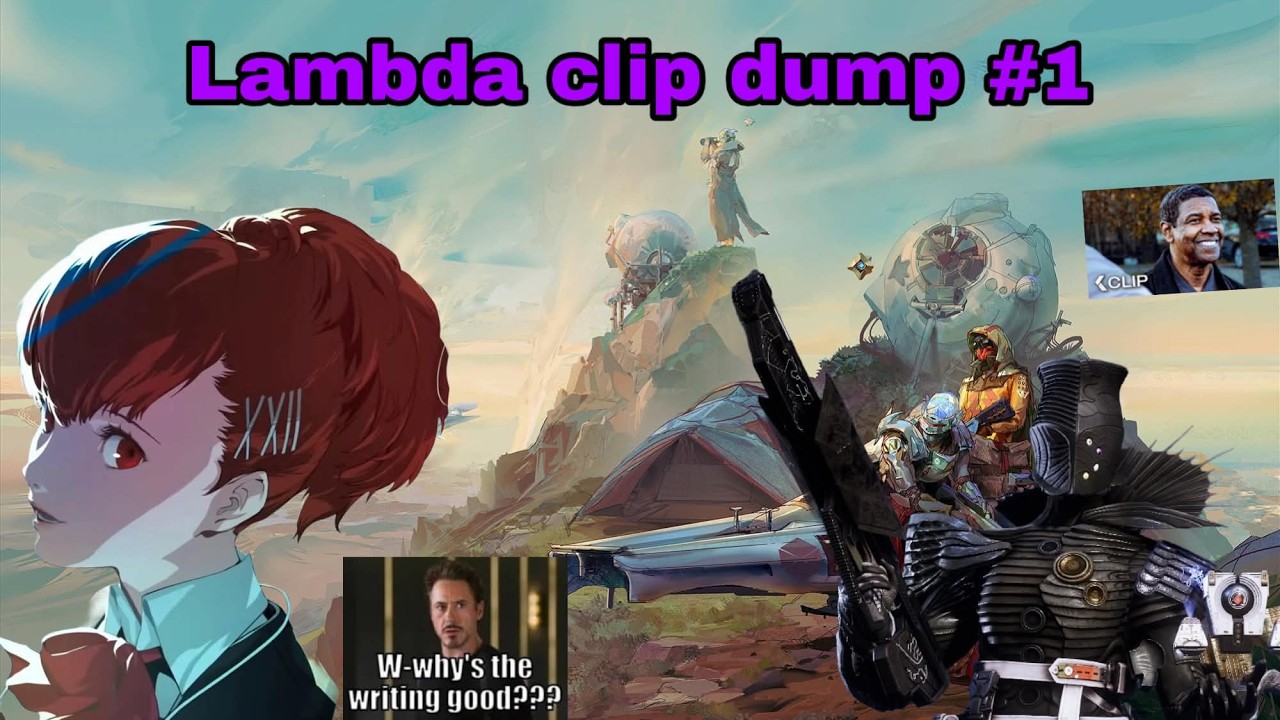 Lambda's Destiny clip dump