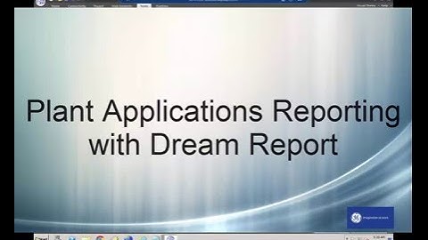 GE Plant Apps Reporting with Dream Report