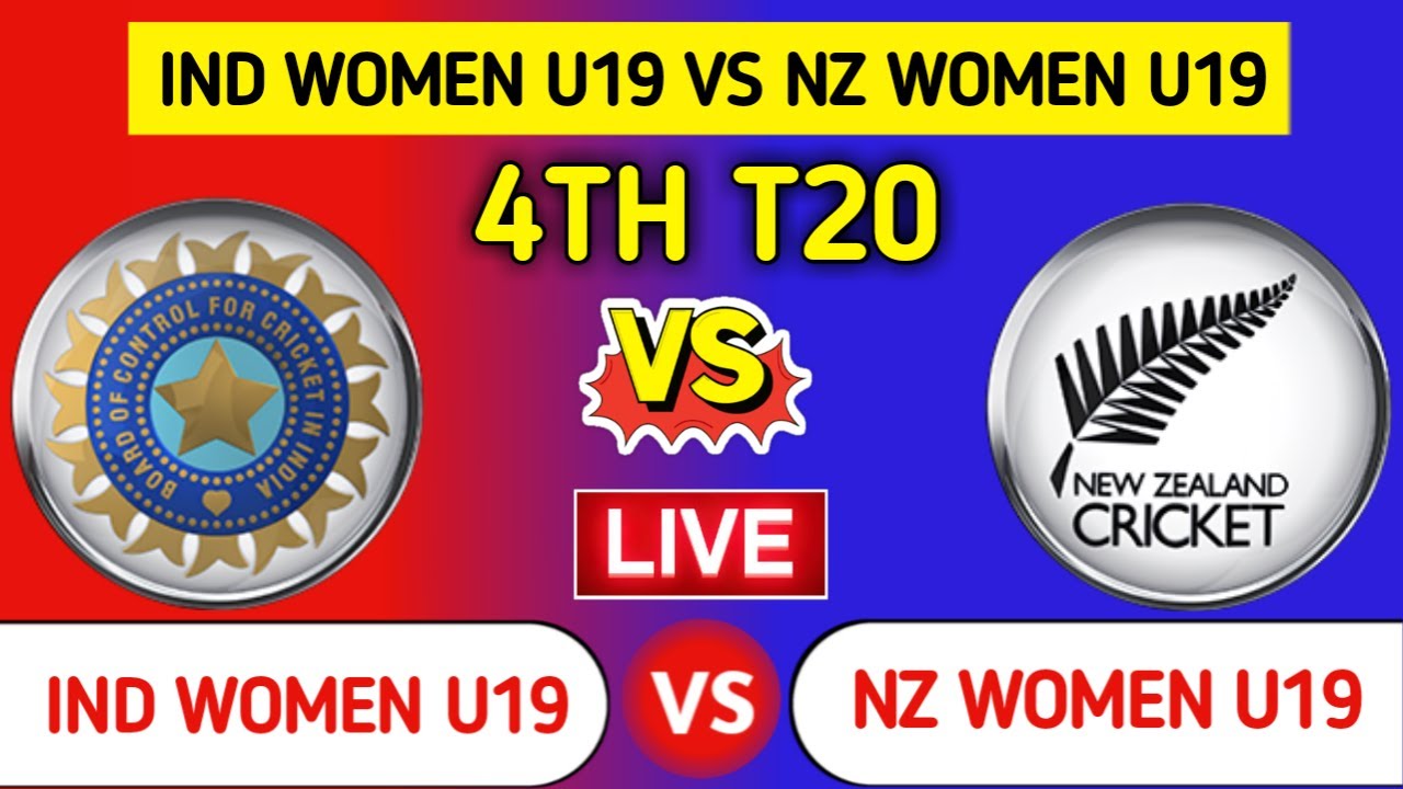 India Women U19 Vs New Zealand Women U19 IND Women U19 vs NZ Women