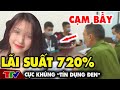 Rớt nước mắt với lời khẩn cầu của nữ sinh rơi vào bẫy “tín dụng đen” | 🔥 TIN AN NINH CỰC NÓNG