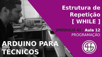 [MÓDULO 4 - PROGRAMAÇÃO] - AULA 12 | Estrutura de Repetição WHILE