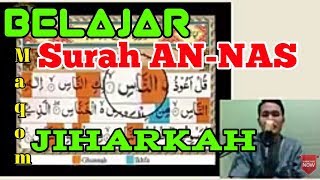 Belajar Surah An Nas Maqam Jiharkah bersama Muhammad ikhwani